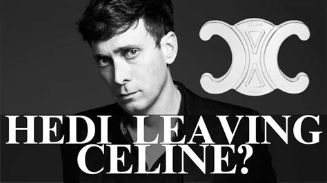 Hedi Slimane Is Leaving Celine .